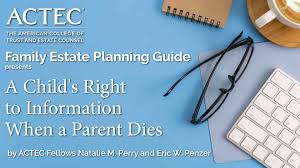 How to be a good parent in difficult times. A Child S Right To Information When A Parent Dies The American College Of Trust And Estate Counsel