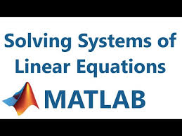 Matlab Solving Linear Systems Of