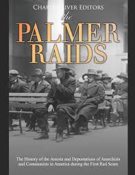 Mitchell palmer, on his own authority, ordered a series of. The Palmer Raids The History Of The Arrests And Deportations Of Anarchists And Communists In America During The First Red Scare Charles River Editors 9781673626834 Amazon Com Books