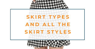 diffe types of skirts and skirt