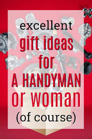 20 gift ideas for a handyman they ll