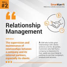 In a corporate setting, some companies use relationship assessment tools to let their employees and managers gauge their skill in relationship management. Top 7 Customer Success Manager Skills Smartkarrot