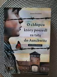 O chłopcu który poszedł za tatą do Auschwitz. Zgierz • OLX.pl