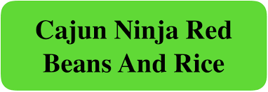 cajun ninja red beans and rice recipe