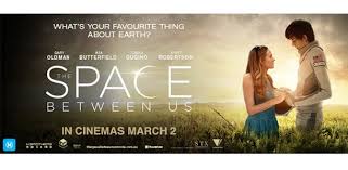 A young man raised by scientists on mars returns to earth to find his father. Win 1 Of 25 Double Passes For The Space Between Us Parenthub
