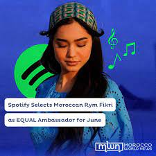 Morocco World News - Spotify has named Moroccan actress and singer Rym Fikri  as its EQUAL Arabia Ambassador for the month of June. Spotify's EQUAL Hub  is dedicated to highlighting female creators.
