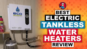 best electric tankless water heaters