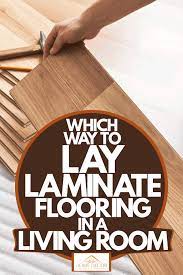 lay laminate flooring in a living room