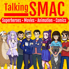 Talking SMAC: Superheroes, Movies, Animation & Comics