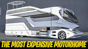 unveiling the most expensive motorhomes