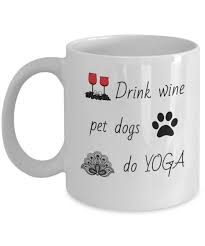 drink wine pet dogs do yoga mug dog