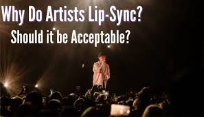 why do artists lip sync should it be