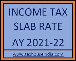 income tax slab for ay 2021 22 tax