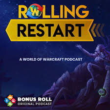 Rolling Restart : A World of Warcraft Podcast
