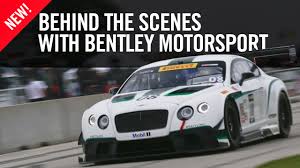 bentley motorsport behind the scenes