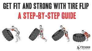get fit and strong with tire flip a