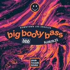 Big Booty Bass - DTLA 8.19.2022 Tickets | Los Angeles | Ejagz' Parallel  Universe - The Ticket Fairy