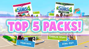 top 5 best sims 4 packs in my