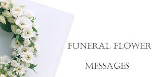 funeral flower messages what to write