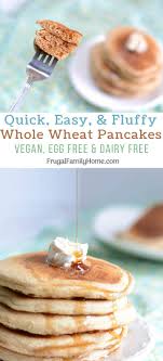 easy whole wheat pancakes vegan dairy