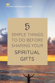 how to begin sharing spiritual gifts