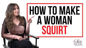 How To Make a Woman Squirt [Female Anatomy - How To Squirt Guide!] - YouTube