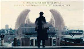 How to communicate with the angels. Jackin Sherlock Quote I May Be On The Side Of The Angels