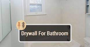 Your Guide To Drywall For Bathroom Use