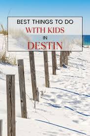 12 top things to do with kids in destin