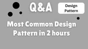 most common design pattern in 2 hours