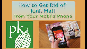 How To Get Rid Of Junk Mail With Your Mobile Phone Youtube