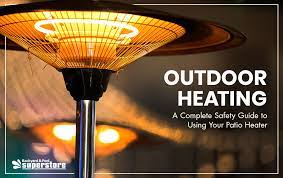 Outdoor Heating A Complete Safety