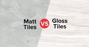 matt tiles vs gloss tiles which is