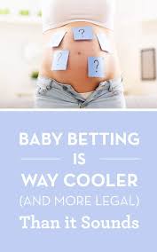 Baby Betting Is Way Cooler And More Legal Than It Sounds