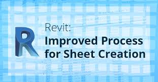 Revit Improved Process For Sheet Creation