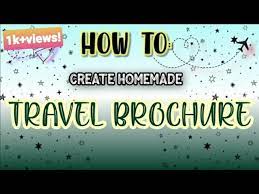 how to create homemade travel brochure