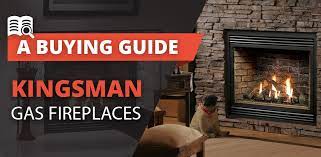 Kingsman Gas Fireplaces Guide