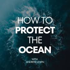 how to protect the ocean podcast