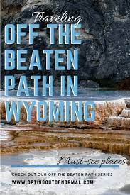 Click on us to go to our companion web site exploring off the beaten path (dot) com. Off The Beaten Path In Wyoming Our Top Hidden Gems Opting Out Of Normal Wyoming Travel Wyoming Travel Road Trips Wyoming Vacation