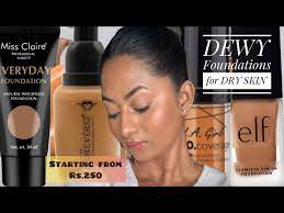 dewy foundations for dry skin