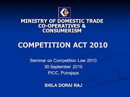 (also ministry of domestic trade cooperative and consumerism and 5 more). Competition Act 2010 Ministry Of Domestic Trade Co Operatives Consumerism Seminar On Competition Law September 2010 Picc Putrajaya Shila Dorai Ppt Download