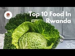 top 10 food in rwanda you