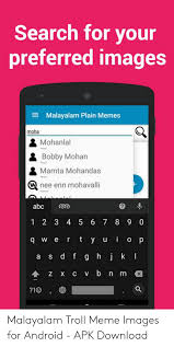It's by far the most important app for most smartphone users, and on tablets can be the difference. 25 Best Memes About Malayalam Plain Malayalam Plain Memes