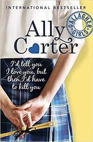 We remain optimistic that, one of these days, something might actually get made. I D Tell You I Love You But Then I D Have To Kill You Book 1 Gallagher Girls Carter Ally Amazon Co Uk Books
