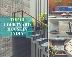 Top 10 Courtyard House In India The