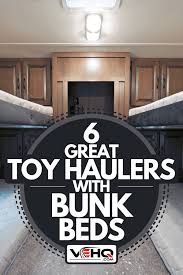 6 great toy haulers with bunk beds