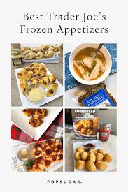 Find the one that soothes your taste buds and create new pairings. Recipes Menus Food Wine These Trader Joe S Appetizers Are So Dang Good We Could Eat Them All In One Sitting Popsugar Food Photo 16