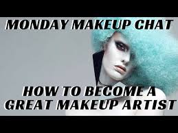 how to be a great makeup artist