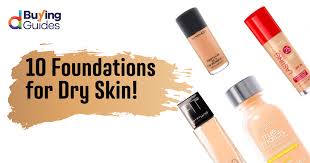best foundation for dry skin in