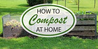 how to compost at home and why you